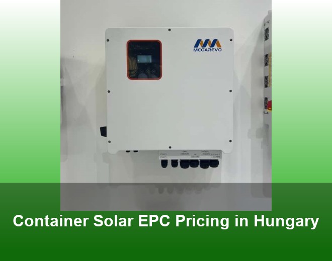 Container Solar EPC Pricing in Hungary